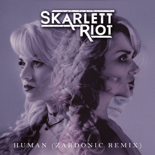 Skarlett Riot : Human (Zardonic Remix)